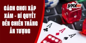 Cách Chơi Xập Xám